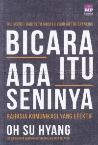 Image of Bicara itu Ada Seninya : Rahasia Komunikasi yang Efektif